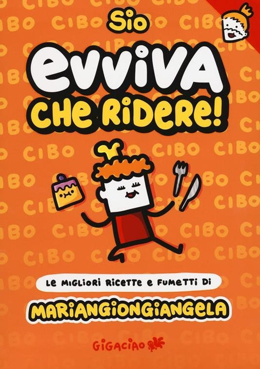 Evviva che ridere! Mariangiongiangela. Le migliori ricette e fumetti di Ma...